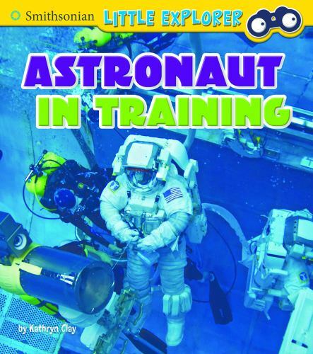 Astronaut in Training, Paperback by Clay, Kathryn, Like New Used, Free shippi...