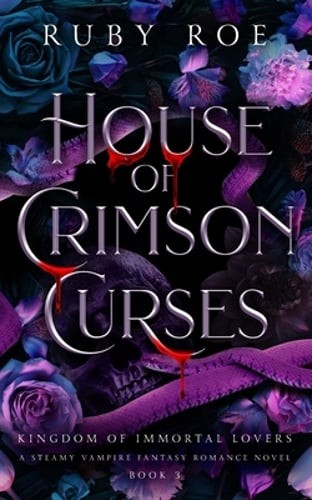 House of Crimson Curses: A Steamy Vampire Fantasy Romance by Ruby Roe: Used