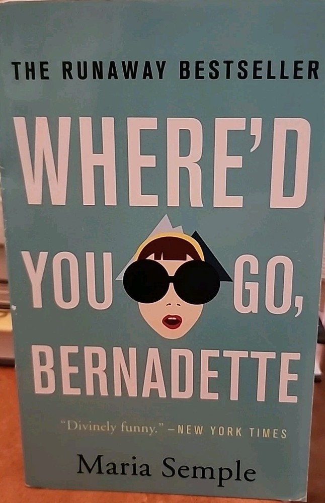 Where'd You Go, Bernadette : A Novel by Maria Semple (2014, Mass Market)