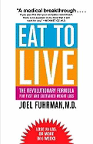 Eat to Live: The Revolutionary Formula for Fast and Sustained Weight Loss: Used