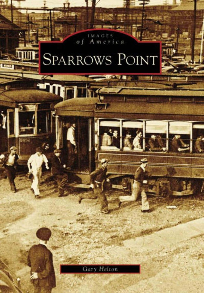 NEW Arcadia Publishing Sparrows Point, MD 9780738544298 Images of America Trade