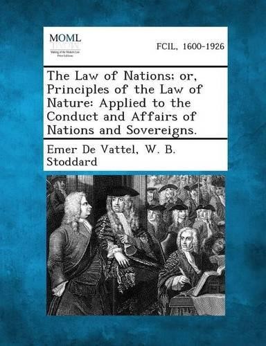 Emer De Vattel W B  The Law of Nations; Or, Principles of the Law o (Paperback)Another great item from Rarewaves USA | Free delivery!