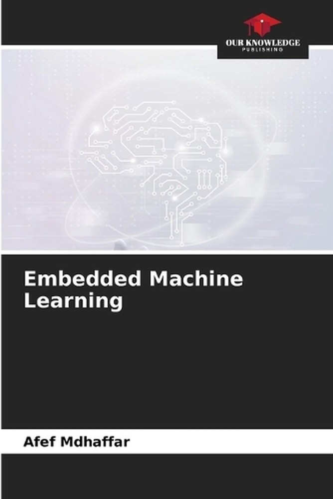 Embedded Machine Learning by Afef Mdhaffar Paperback Book