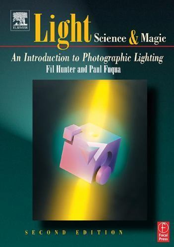 Light - Science and Magic : An Introduction to Photographic Lighting by Fil ...
