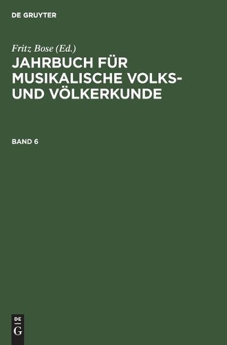 Jahrbuch Für Musikalische Volks- Und Völkerkunde. Band 6 (Hardback)