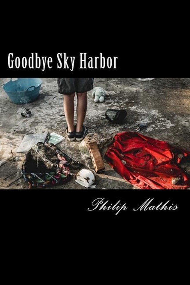Goodbye Sky Harbor by Philip Brian Mathis (English) Paperback Book