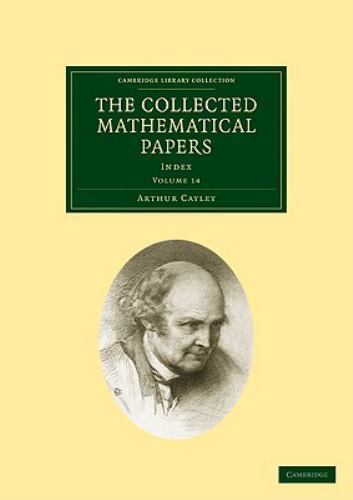 Collected Mathematical Papers of Arthur Cayley, Paperback by Cayley, Arthur, ...