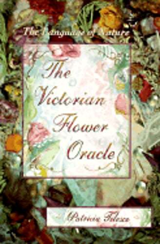 The Victorian Flower Oracle the Victorian Flower Oracle: The Language of Nature