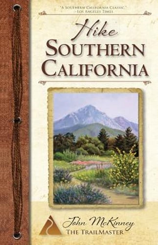 Hike Southern California: Best Day Hikes from the Mountains to the Sea: Used