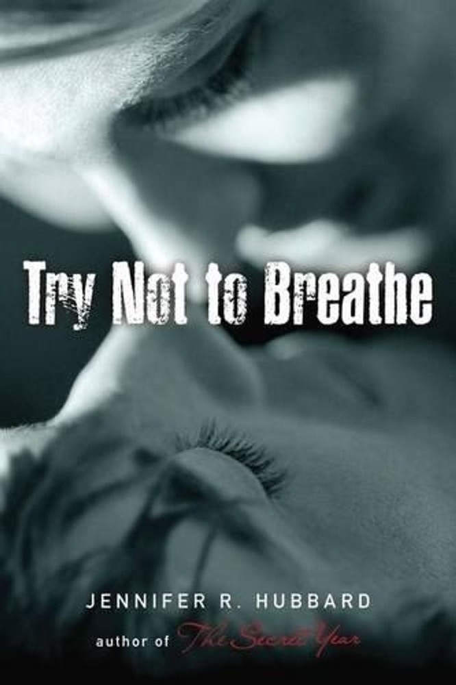 Try Not to Breathe by Jennifer Hubbard (English) Paperback Book