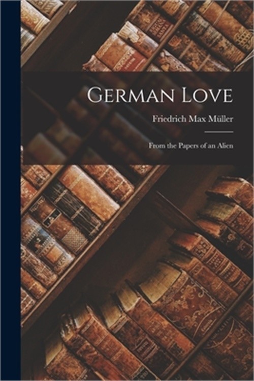 German Love: From the Papers of an Alien (Paperback or Softback)