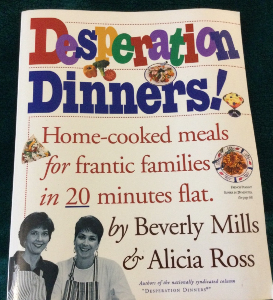 Desperation Dinners - Home-Cooked Meals in 20 Minutes by Mills & Ross SC 1997