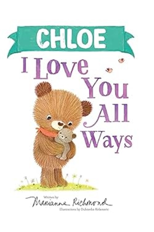 Chloe I Love You All Ways Hardcover Marianne RichmondFree US Delivery | ISBN:1728273439