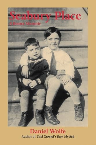 Seabury Place: A Bronx Memoir, Wolfe, Daniel