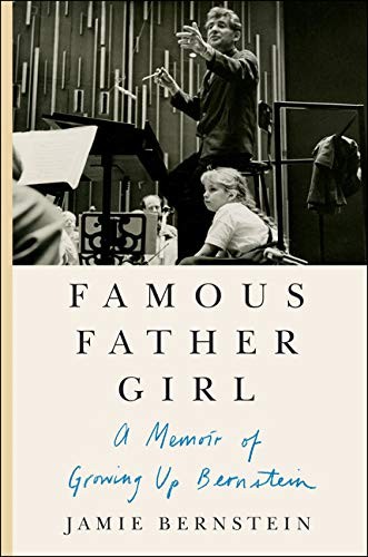 Famous Father Girl: A Memoir of Growing Up Bernstein - hardcover Bernstein, ...