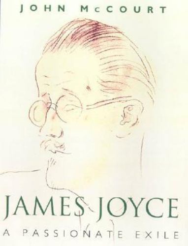James Joyce: A Passionate Exile by John McCourtby John McCourt | HC | VeryGood
