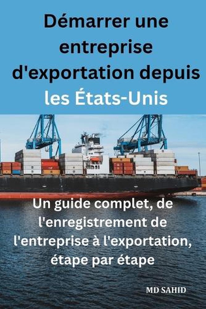 Dmarrer une entreprise d'exportation depuis les tats-Unis by Sahid (French) Pape