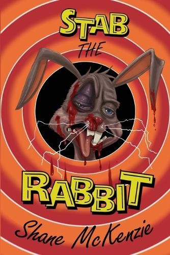 Shane McKenzie Stab the Rabbit (Paperback)Another great item from Rarewaves USA | Free delivery!