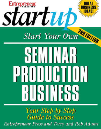 Start Your Own Seminar Production Business: Your Step-By-Step Guide to Su - GOOD