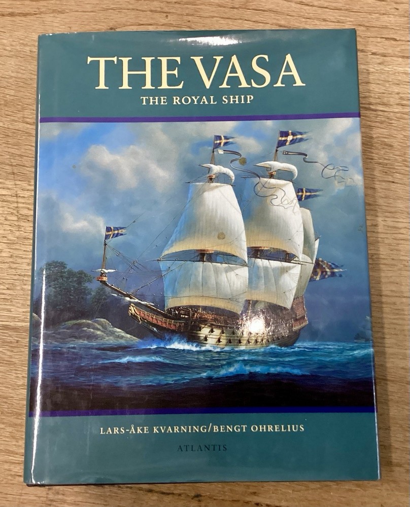 The Vasa the Royal Ship by Lars-Ake Kvarning/Bengt Ohrelius