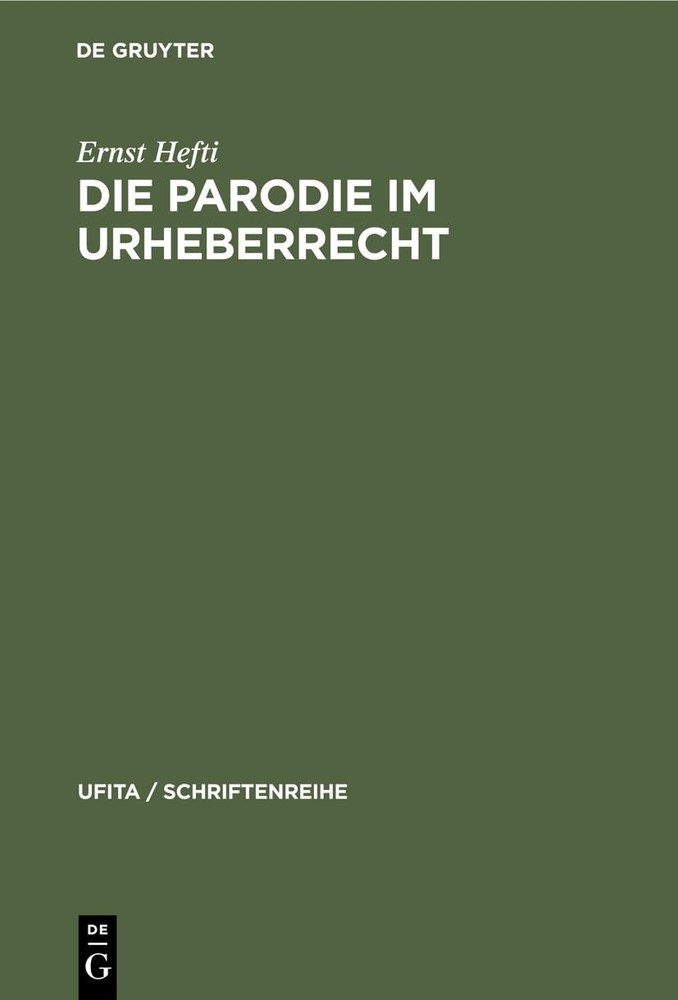 Ernst Hefti Die Parodie Im Urheberrecht (Hardback) Ufita / Schriftenreihe