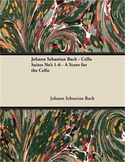 Johann Sebastian Bach - Cello Suites No's 1-6 - A Score for the Cello (Paperback