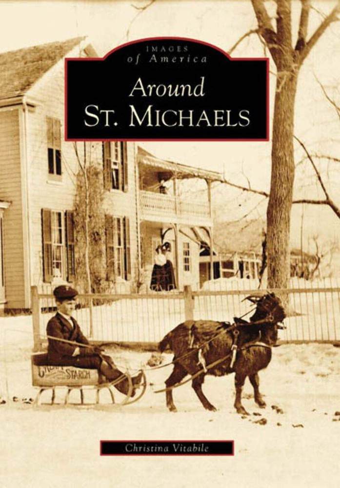 NEW Arcadia Publishing Around St. Michaels, MD 9780738542584 Images of America T