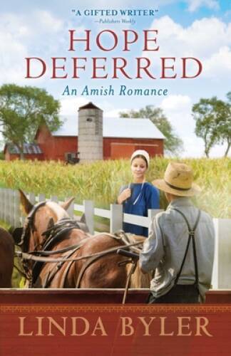 Hope Deferred: An Amish Romance - Paperback By Byler, Linda - VERY GOOD