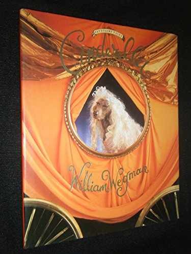 Cinderella (Fay's Fairy Tales) - Hardcover, by Wegman William - Very Good b
