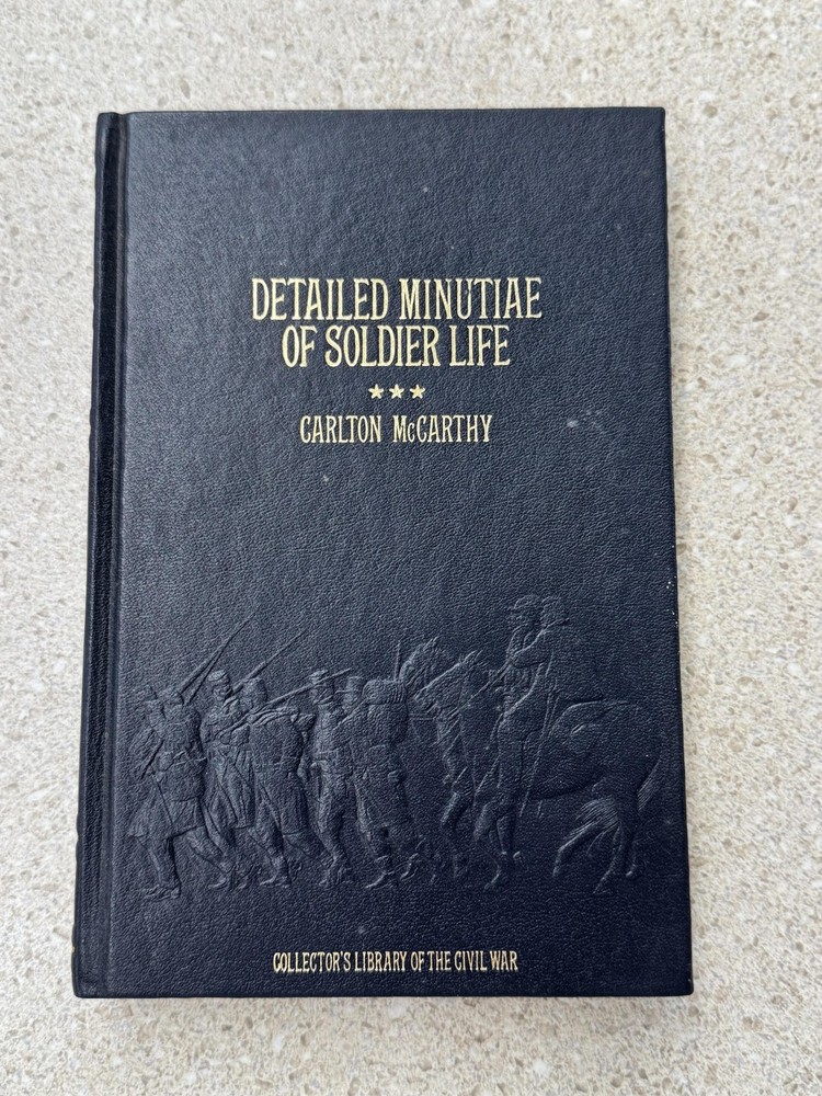 Detailed Minutiae Of Soldier Life McCarthy Time Life Black Hardcover Civil War