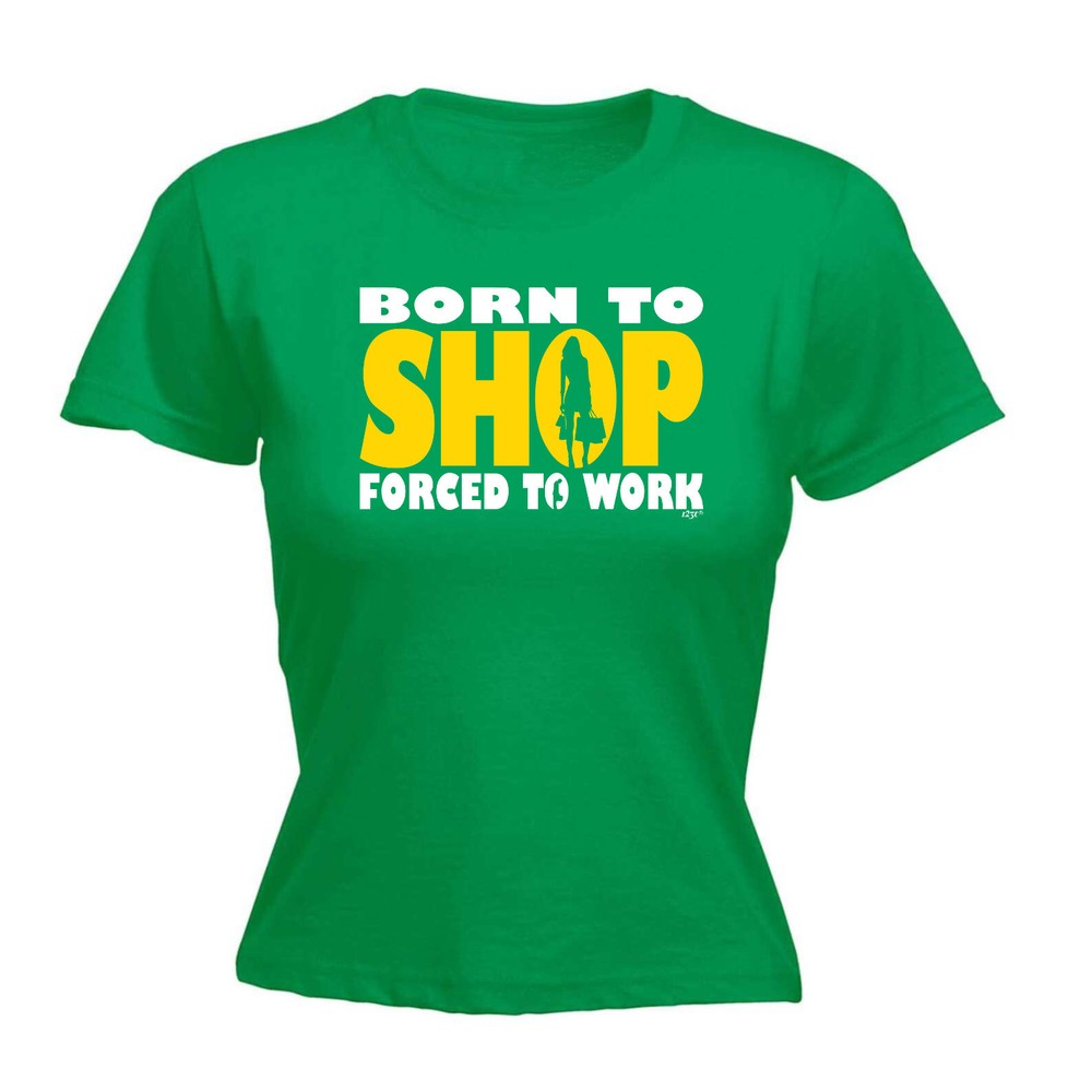 Born To Shop - Womens T Shirt Funny T-Shirt Novelty gift tshirt