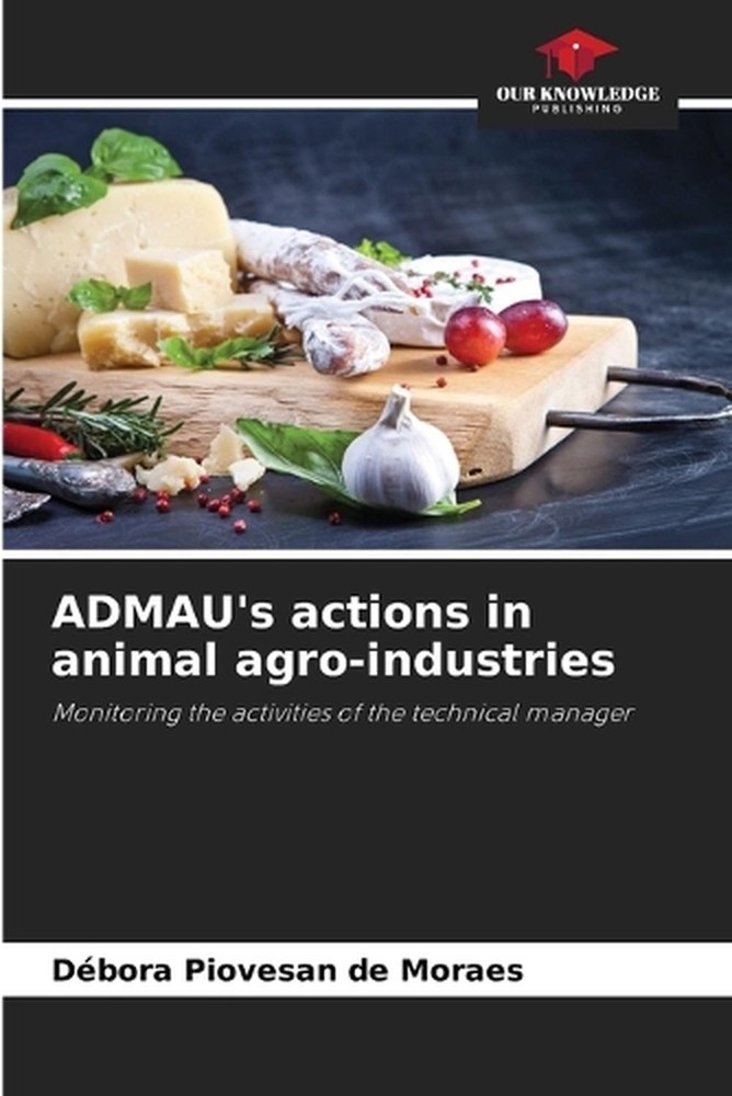 ADMAU's actions in animal agro-industries by D?bora Piovesan de Moraes Paperback