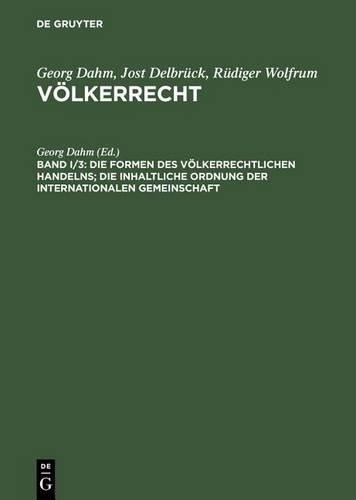 Die Formen Des Völkerrechtlichen Handelns; Die Inhaltliche Ordnung De (Hardback)