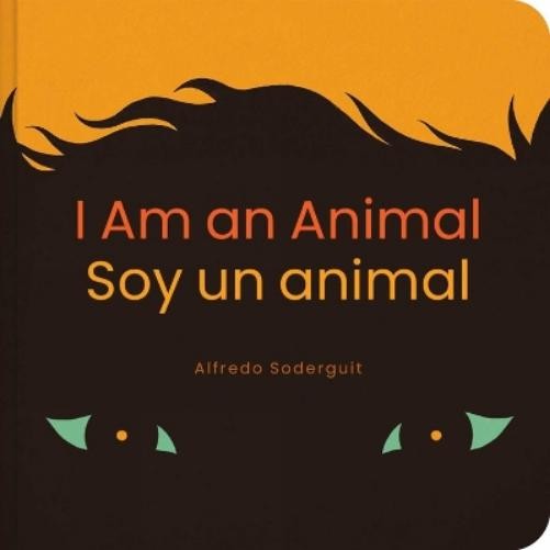 Alfredo Soderguit I am an Animal / Soy un Animal (Board Book)Another great item from Rarewaves USA | Free delivery!