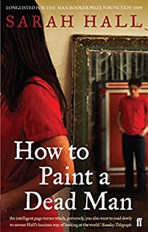 How to Paint a Dead Man Paperback Sarah HallFree US Delivery | ISBN:0571224903