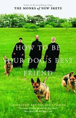 How to Be Your Dog's Best Friend: The Classic Training Manual for Do - VERY GOOD