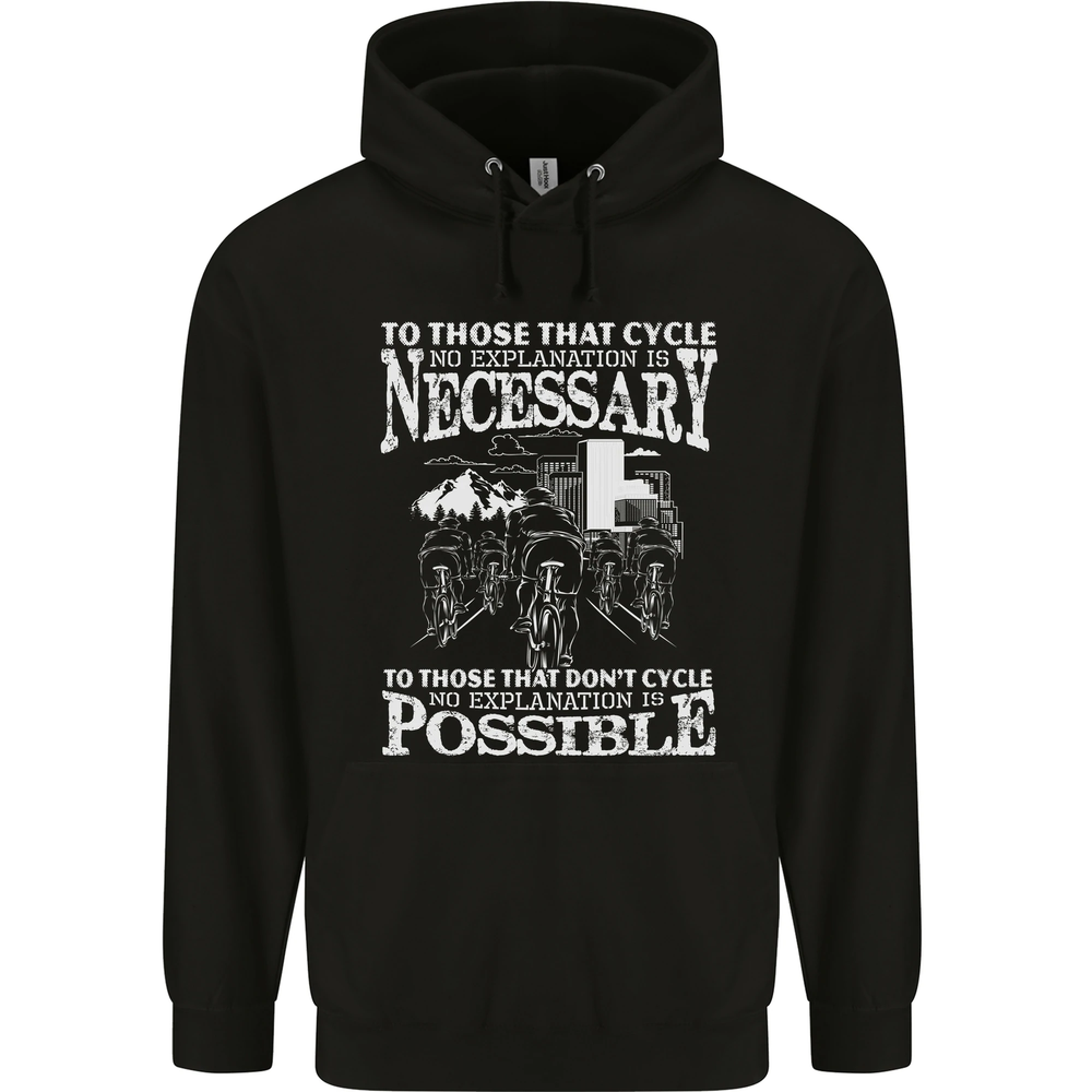 Cycling No Explanation Necessary Cyclist Mens 80% Cotton Hoodie