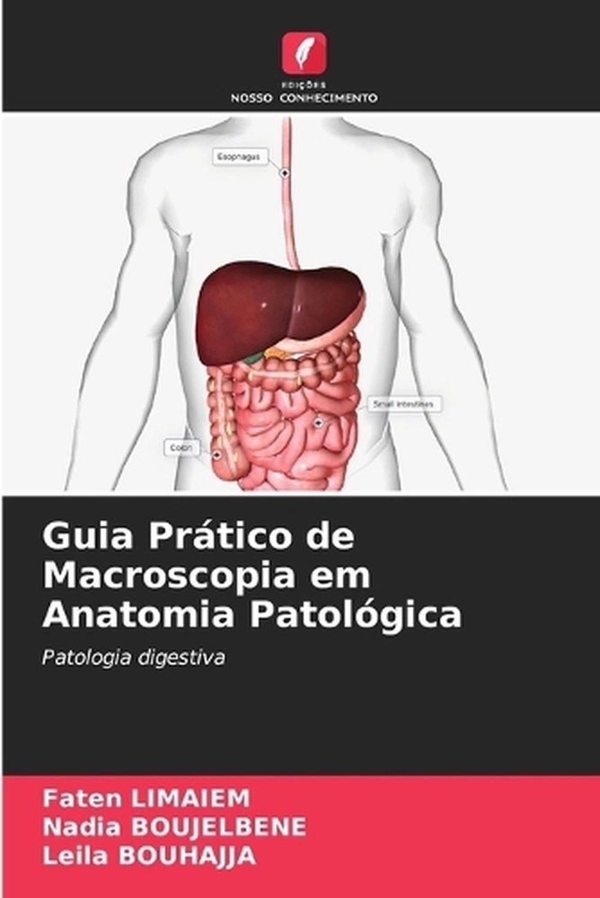 Guia Prtico de Macroscopia em Anatomia Patolgica by Faten Limaiem (Portuguese) P