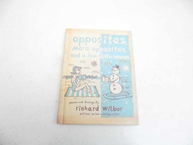 Opposites, More Opposites, And a Few - Hardcover, by Wilbur Richard - Very Good