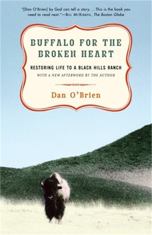 Buffalo for the Broken Heart: Restoring Life to a Black Hills Ranch (Paperback o