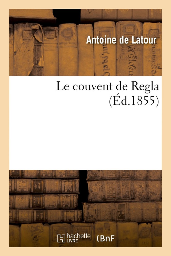 Antoine De LaTour Le Couvent de Regla (Paperback) (UK IMPORT)All Tariffs and Duties included - no additional charges