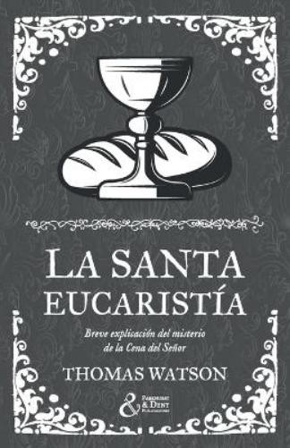 Thomas Watson La santa eucaristía (Paperback) Libros PuritanosAnother great item from Rarewaves USA | Free delivery!