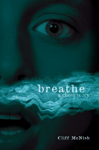 Breathe a Ghost Story. by Cliff McNish, Good Book