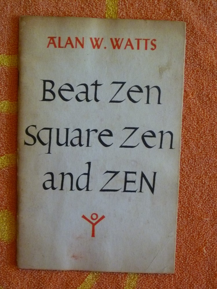 ALAN W. WATTS Beat Zen Square Zen And Zen SOFTCOVER BOOK 1959 City Lights Books