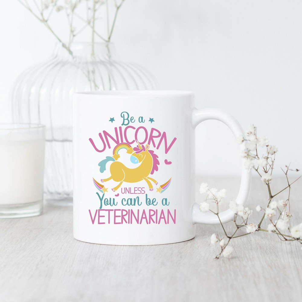 Be A Unicorn Or A Veterinarian Mug Fun Unicorn Gift Coffee Cup