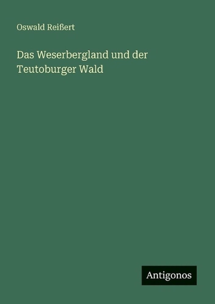 Das Weserbergland und der Teutoburger Wald by Oswald Reissert (German) Paperback