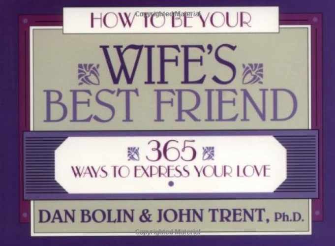 How to Be Your Wife's Best Friend: - Paperback, by Bolin Dan; Trent - Very Good