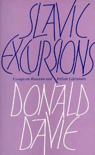 Slavic Excursions: Essays on Russian and Polish Literature by Donald Davie: Used