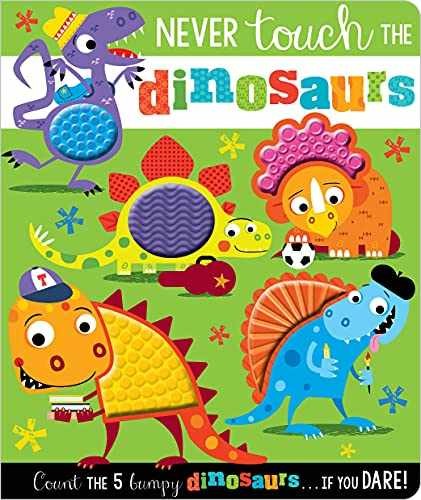 Never Touch the Dinosaurs - Novelty Book, by Greening Rosie - Very Good