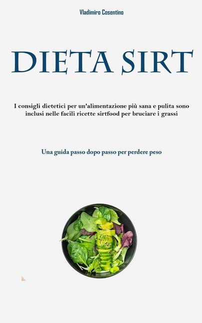 Dieta Sirt: I Consigli Dietetici Per Un'alimentazione Pi? Sa...